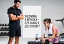 Siłownia a wysiłek czy zawsze jest dobry ?